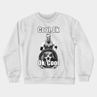 Ok, cool Cool, ok Crewneck Sweatshirt